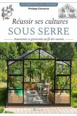 Réussir ses cultures sous serre: Autonomie et générosité au fil des saisons cover image