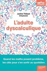 L'adulte dyscalculique - Quand les maths posent problème, les clés pour s'en sortir au quotidien cover image