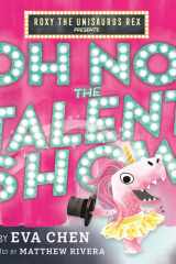 Roxy the Unisaurus Rex Presents: Oh No! The Talent Show cover image