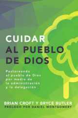 Cuidar al pueblo de Dios Pastoreando al pueblo de Dios por medio de la administración y la delegación cover image