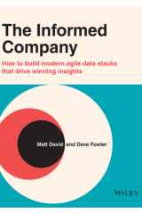 The Informed Company: How to Build Modern Agile Data Stacks that Drive Winning Insights cover image