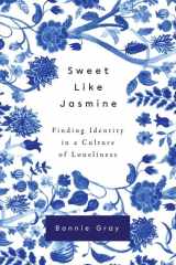 Sweet Like Jasmine Finding Identity in a Culture of Loneliness cover image