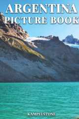 Argentina Picture Book: 100 Beautiful Images of the Landscapes, Cities & Culture - Perfect Gift or Hardcover Coffee Table Book cover image
