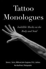 Tattoo Monologues Indelible Marks on the Body and Soul cover image