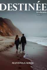 DESTINEE: le chemin(livre 3) (French Edition) cover image