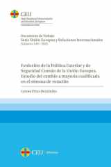 Evolución de la Política Exterior y de Seguridad Común de la Unión Europea. Estudio del cambio a mayoría cualificada en el sistema de votación cover image