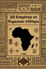 25 Empires et Royaumes d’Afrique: Une introduction accessible à l’histoire africaine (French Edition) cover image