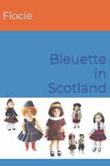 Bleuette in Scotland: Patterns for costuming Bleuette cover image