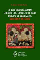 La «Vita sancti Emiliani» escrita por Braulio (h.640), obispo de Zaragoza. Edición y estudio cover image