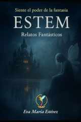 ESTEM- RELATOS FANTÁSTICOS: SIENTE EL PODER DE LA FANTASÍA cover image