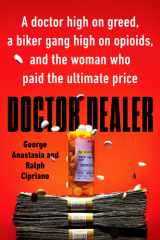 Doctor Dealer A doctor high on greed, a biker gang high on opioids, and the woman who paid the ultimate price cover image