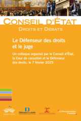 Le défenseur des droits et le juge: Un colloque organisé par le conseil d'état, la cour de cassation et le défenseur des drtois, le 7 février 2025 cover image