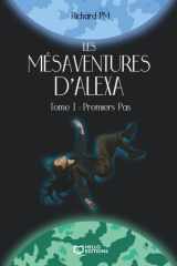 Les Mésaventures d'Alexa - Tome I: Premiers Pas (French Edition) cover image