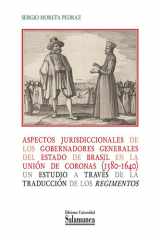 Aspectos jurisdiccionales de los gobernadores generales del Estado de Brasil en la unión de coronas (1580-1640): un estudio a través de la traducción de los «Regimentos» cover image