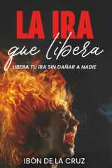 La ira que libera: Libera tu ira sin dañar a nadie cover image