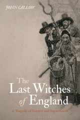 The Last Witches of England A Tragedy of Sorcery and Superstition cover image