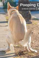 Pooping Dogs 2022 Calendar: Funny Pooches Answering Nature's Call for Dog Lovers | Joke, White Elephant, Gag, Gift, Secret Santa, Christmas Stocking Filler cover image