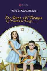 El Amor y El Tiempo La Prueba de Fuego… (Spanish Edition) cover image