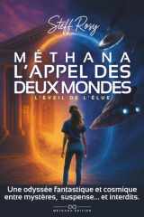 MÉTHANA – L’Appel des Deux Mondes: L’Éveil de l’Élue. Une odyssée fantastique et cosmique entre mystères, suspense, romance… et interdits. Roman Young Adult dès 14 ans : une ado, un premier amour, une héroïne forte... et un secret trop grand pour elle. cover image