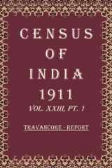 Census Of India 1911: Travancore - Imperial Tables Book 41 Vol. XXIII, Pt. 2 cover image