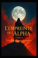 L'empreinte de l'Alpha: Premier Tome - L'éveil des deux royaumes (French Edition) cover image