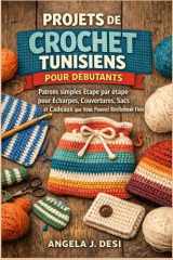 PROJETS DE CROCHET TUNISIENS POUR DÉBUTANTS: Patrons simples étape par étape pour écharpes, couvertures, sacs et cadeaux que vous pouvez réellement finir (French Edition) cover image