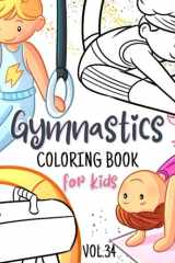 Gymnastics Coloring Book For Kids: Coloring Book For Acrobatic Girls & Boys. Perfect Gift For Young Active Sports Lovers And Fans. (Cool & Cute Coloring Books For Kids) cover image