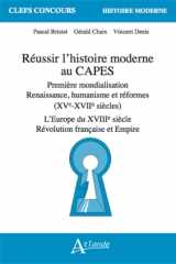 Réussir l'histoire moderne au Capes: Première mondialisation, Renaissance, humanisme et réformes (XVe-XVIIe siècle) ; L’Europe du XVIIIe siècle, Révolution française et Empire cover image