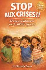 Stop aux crises !! 17 astuces d’éducatrice pour des enfants épanouis (French Edition) cover image