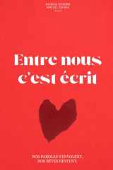 Entre nous c'est écrit: Nos paroles s'envolent, nos rêves restent. (French Edition) cover image