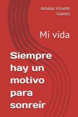 Siempre hay un motivo para sonreír: Mi vida (Spanish Edition) cover image