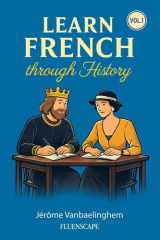 Learn French Through History (Vol. 1) - The Great Figures: A fun story-based French book combining language and culture for adult learners with some basics (French Edition) cover image