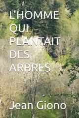 L'HOMME QUI PLANTAIT DES ARBRES (French Edition) cover image
