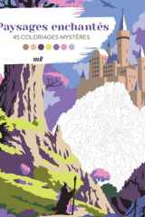 Paysages enchantés - 45 coloriages mystères: Avec des pages détachables ! cover image