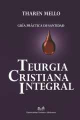 Teurgia Cristiana Integral: Guía Práctica de Santidad (Spanish Edition) cover image