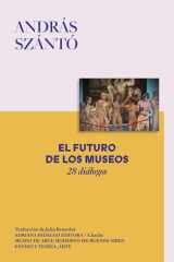 El futuro de los museos: 28 diálogos cover image
