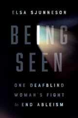 Being Seen One Deafblind Woman's Fight to End Ableism cover image