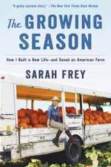 The Growing Season How I Built a New Life--and Saved an American Farm cover image