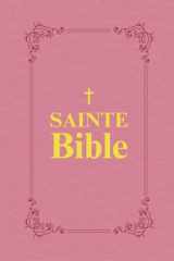 La Bible Rose: Ancien et Nouveau Testament - La Parole de dieu - La Sainte bible Chrétienne - Edition Rose en français (French Edition) cover image