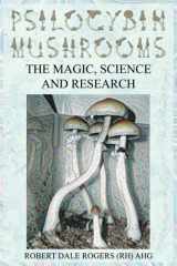 Psilocybin Mushrooms: The Magic, Science and Research cover image