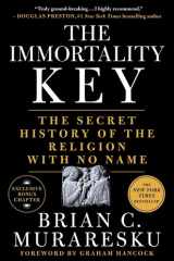 The Immortality Key The Secret History of the Religion with No Name cover image