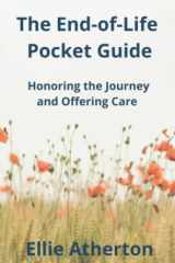 The End-Of-Life Pocket Guide Honoring the Journey and Offering Care cover image