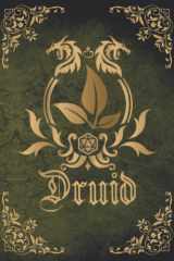 RPG Character Journal - Druid: DnD 5e Character Sheets for Spell Casters, Lined Paper, Graph Paper for Note Taking During Your Campaign. cover image