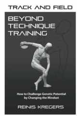 Track and Field: Beyond Technique Training: How to Challenge Genetic Potential by Changing the Mindset cover image