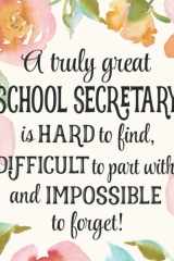 School Secretary Gift: An Appreciation Thank You, Retirement, or Going Away Present for Women Friends, Family or Coworkers cover image