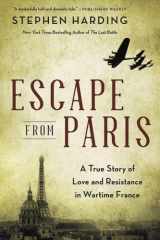 Escape from Paris A True Story of Love and Resistance in Wartime France cover image