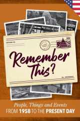 Remember This? People, Things and Events from 1958 to the Present Day (US Edition) cover image