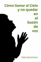 Cómo llamar al Cielo y no quedar en el buzón de voz (Spanish Edition) cover image