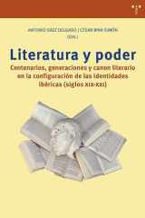 Literatura y poder: Centenarios, generaciones y canon literario en la configuración de las identidades ibéricas (siglos XIX-XXI) cover image