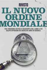 Rivisto: Il Nuovo Ordine Mondiale Una versione critica e riassunta del libro a cui Ralph Epperson ha dedicato anni di ricerca cover image